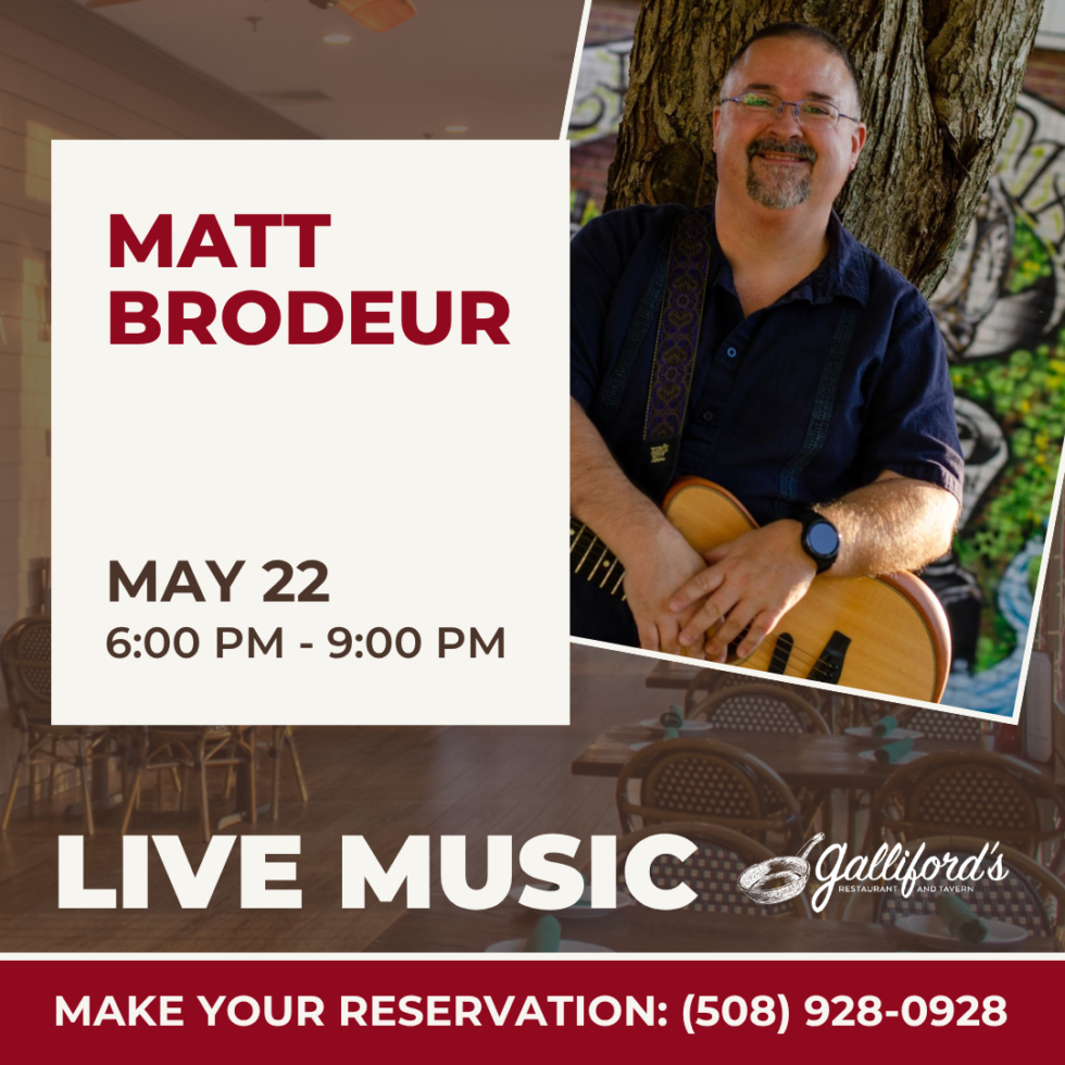Live Music by Matt Brodeur on May 22, 2026 at Galliford's Restaurant and Tavern