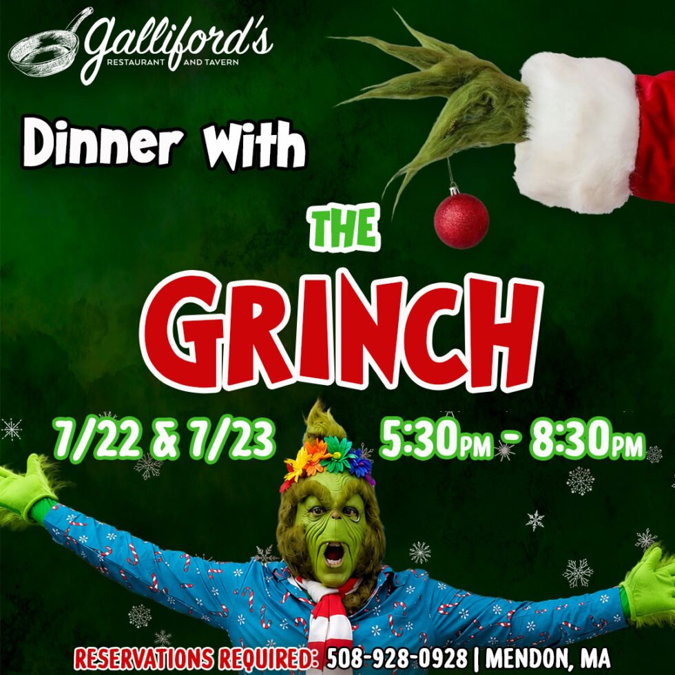 Dinner with The Grinch at Galliford's Restaurant & Tavern on July 22nd or 23rd.