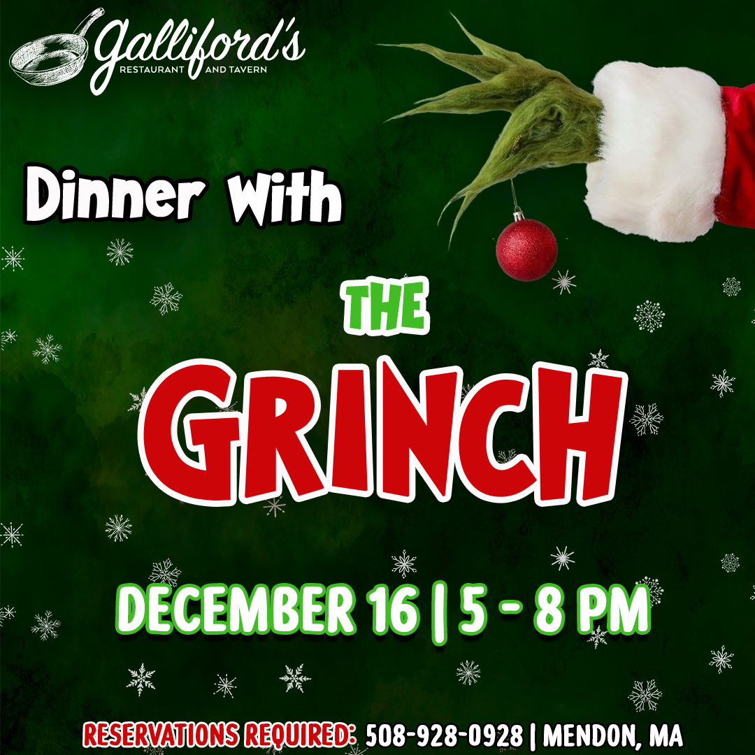 Join us at Galliford’s Restaurant and Tavern on December 16 for Dinner with the Grinch, a night of fun, laughter and mischief!
