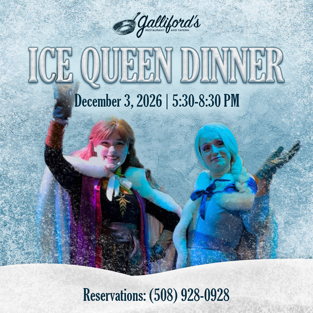 The Ice Queens will be at Galliford’s Restaurant & Tavern on December 3, from 5:30-8:30 PM for an extra special Ice Queen Dinner!