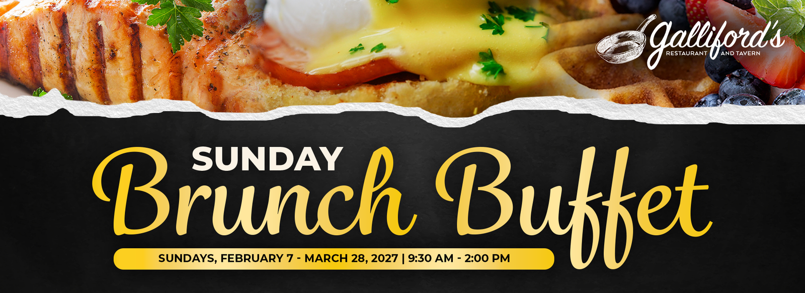 Sunday Brunch Buffet at Galliford's. Sundays February 7 - March 28, 2027 from 9:30 AM - 2 PM
